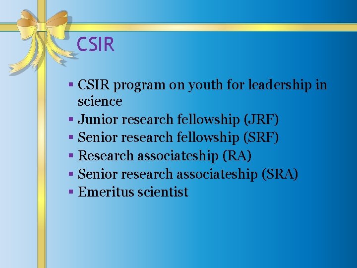 CSIR § CSIR program on youth for leadership in science § Junior research fellowship