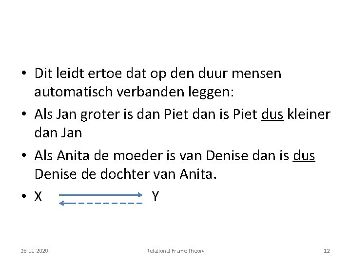  • Dit leidt ertoe dat op den duur mensen automatisch verbanden leggen: •