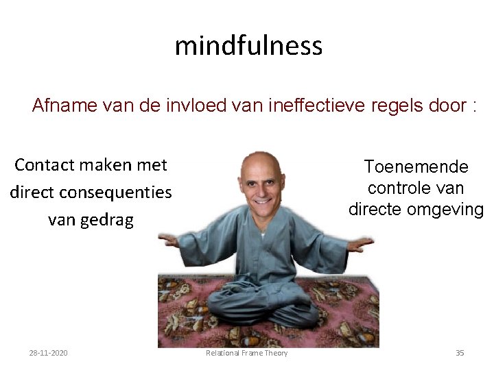 mindfulness Afname van de invloed van ineffectieve regels door : Contact maken met direct