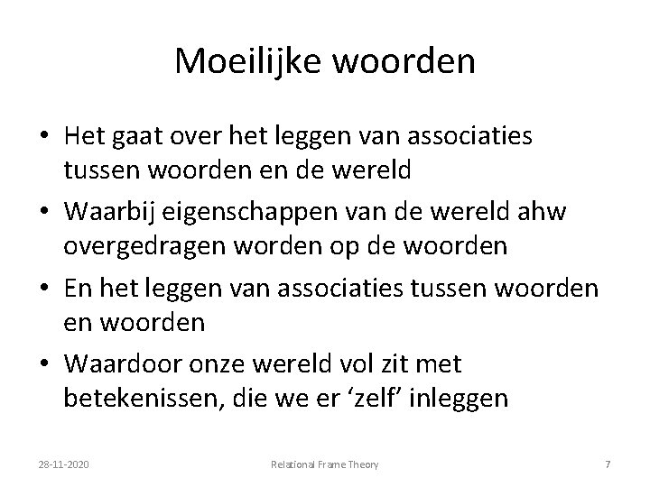 Moeilijke woorden • Het gaat over het leggen van associaties tussen woorden en de