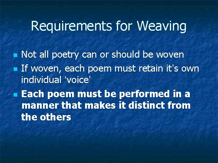 Requirements for Weaving n n n Not all poetry can or should be woven