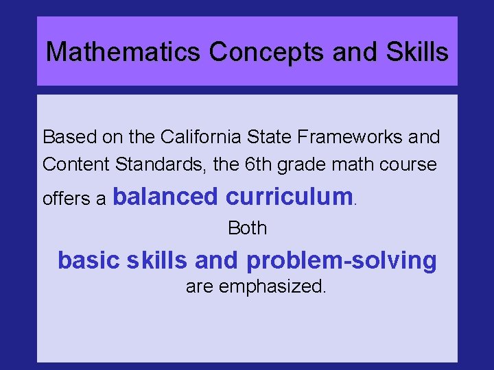 Mathematics Concepts and Skills Based on the California State Frameworks and Content Standards, the
