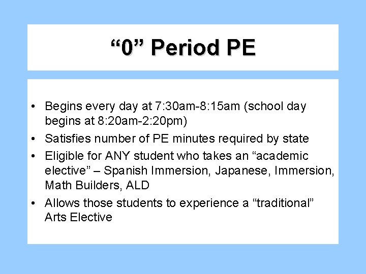 “ 0” Period PE • Begins every day at 7: 30 am-8: 15 am