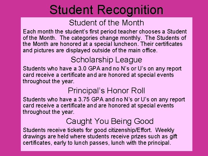 Student Recognition Student of the Month Each month the student’s first period teacher chooses