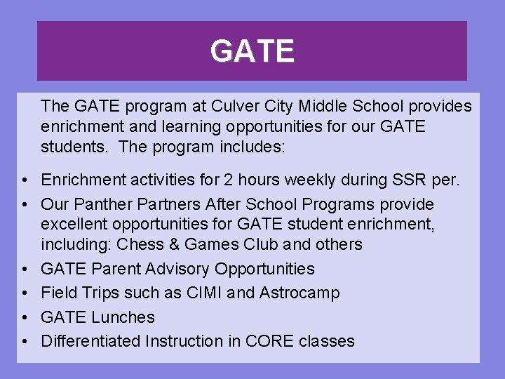 GATE The GATE program at Culver City Middle School provides enrichment and learning opportunities