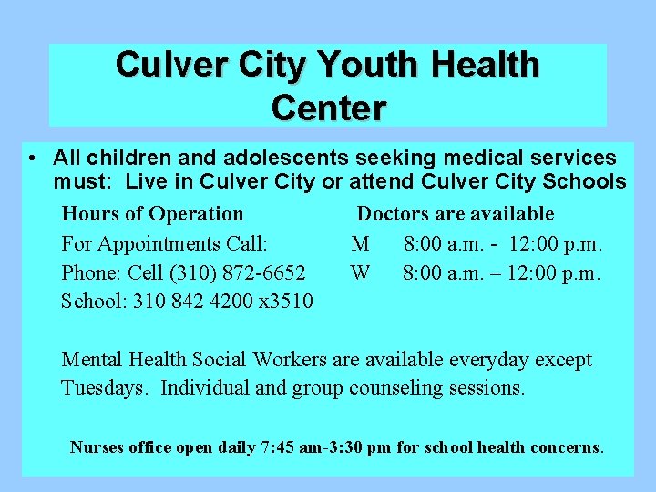 Culver City Youth Health Center • All children and adolescents seeking medical services must: