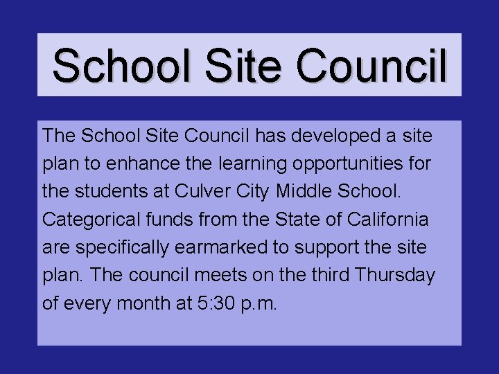 School Site Council The School Site Council has developed a site plan to enhance
