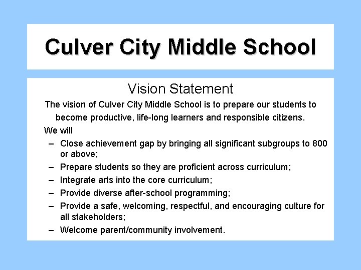 Culver City Middle School Vision Statement The vision of Culver City Middle School is