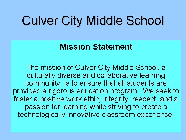 Culver City Middle School Mission Statement The mission of Culver City Middle School, a