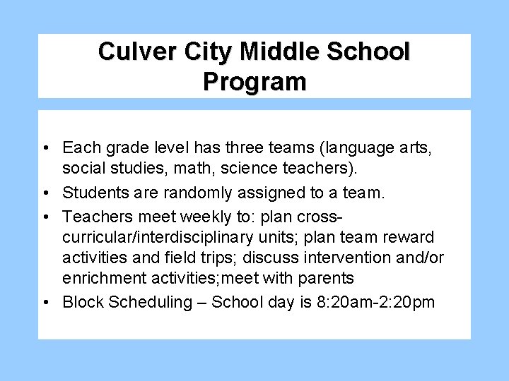 Culver City Middle School Program • Each grade level has three teams (language arts,