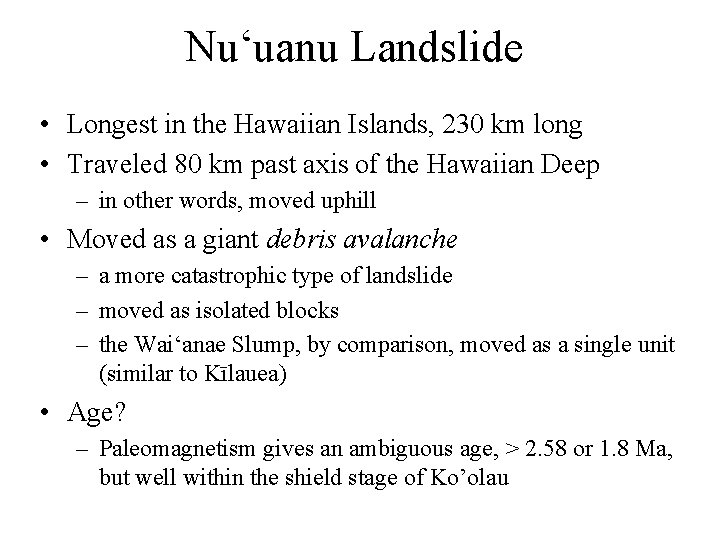 Nu‘uanu Landslide • Longest in the Hawaiian Islands, 230 km long • Traveled 80