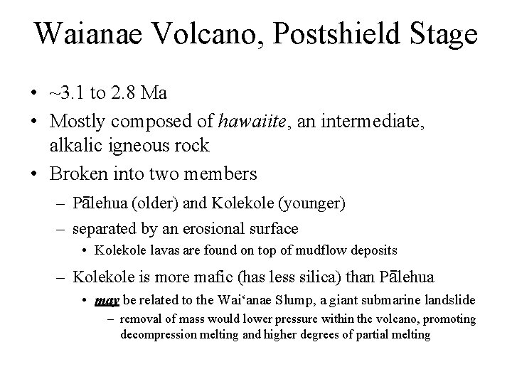Waianae Volcano, Postshield Stage • ~3. 1 to 2. 8 Ma • Mostly composed