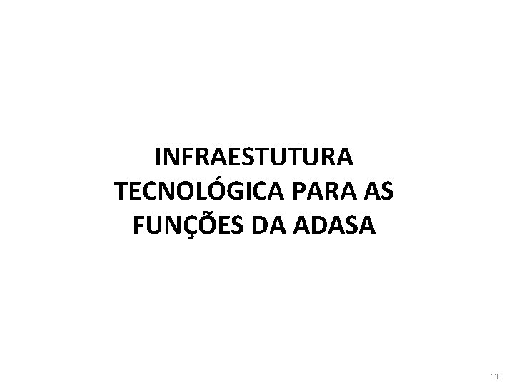 INFRAESTUTURA TECNOLÓGICA PARA AS FUNÇÕES DA ADASA 11 