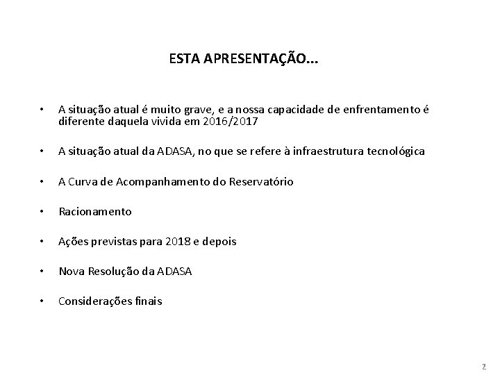 ESTA APRESENTAÇÃO. . . • A situação atual é muito grave, e a nossa