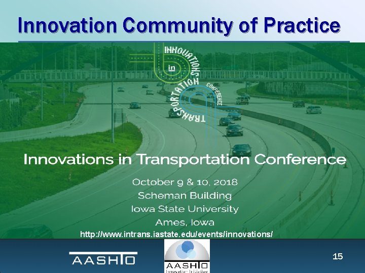 Innovation Community of Practice http: //www. intrans. iastate. edu/events/innovations/ 15 