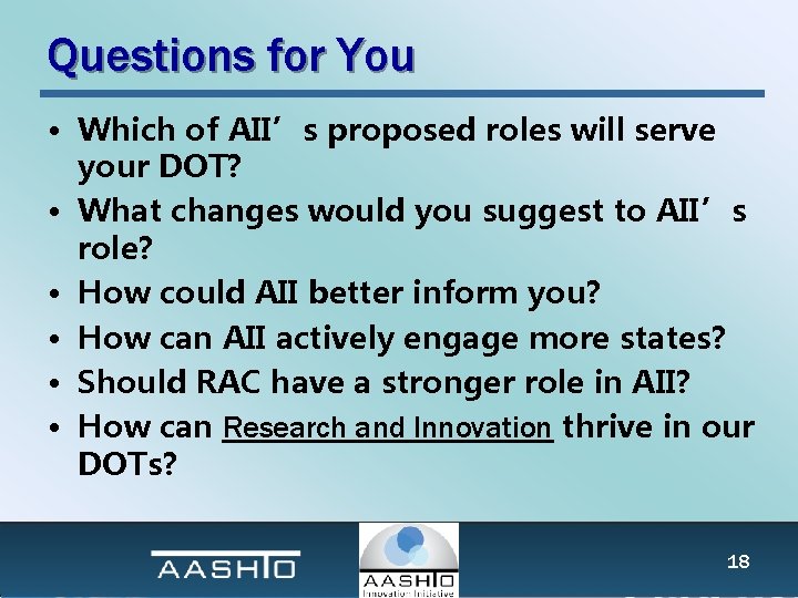 Questions for You • Which of AII’s proposed roles will serve your DOT? •