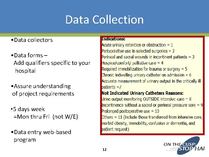 Data Collection • Data collectors • Data forms – Add qualifiers specific to your