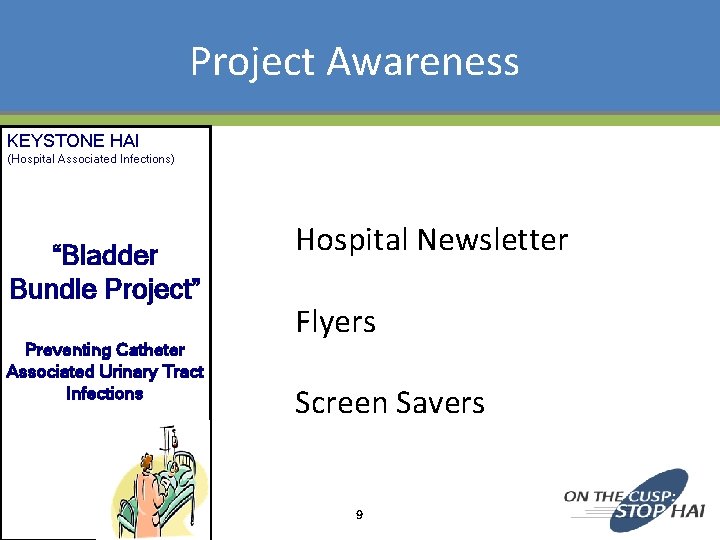 Project Awareness KEYSTONE HAI (Hospital Associated Infections) Hospital Newsletter “Bladder Bundle Project” Flyers Preventing