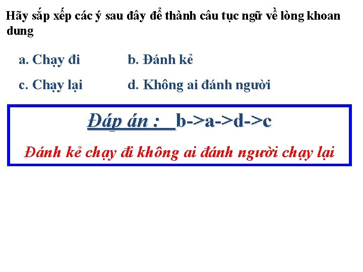 Hãy sắp xếp các ý sau đây để thành câu tục ngữ về lòng