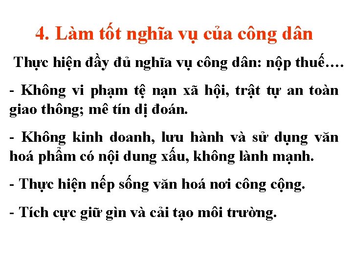 4. Làm tốt nghĩa vụ của công dân Thực hiện đầy đủ nghĩa vụ