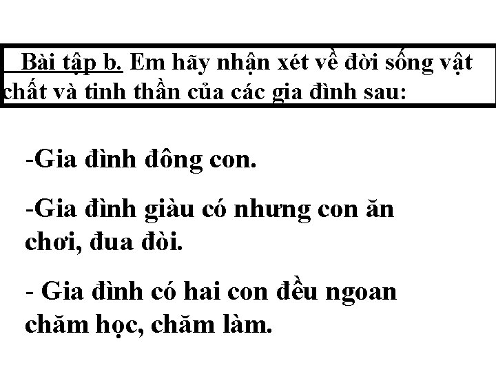 Bài tập b. Em hãy nhận xét về đời sống vật chất và tinh