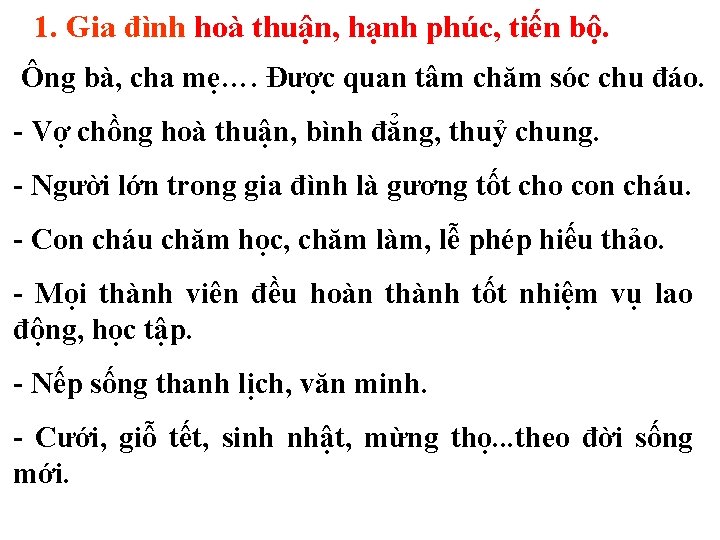 1. Gia đình hoà thuận, hạnh phúc, tiến bộ. Ông bà, cha mẹ…. Được