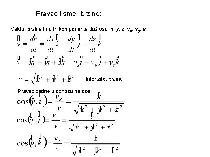 Pravac i smer brzine: Vektor brzine ima tri komponente duž osa x, y, z: