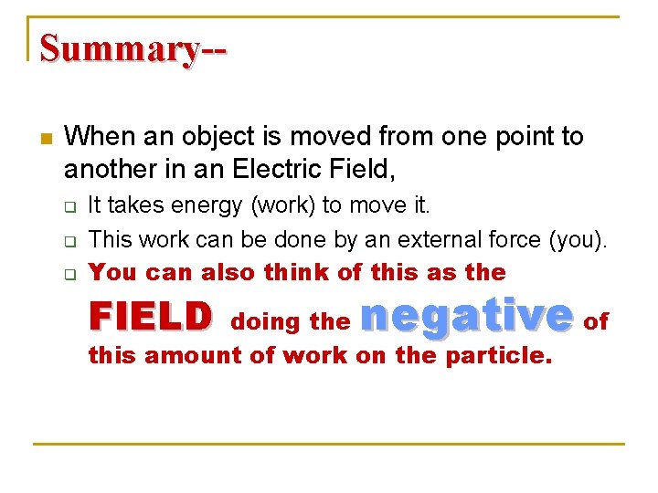 Summary-n When an object is moved from one point to another in an Electric