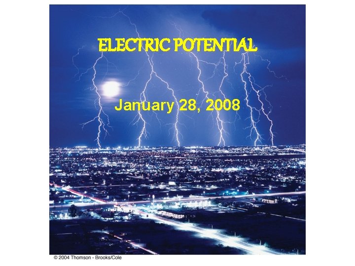 ELECTRIC POTENTIAL January 28, 2008 