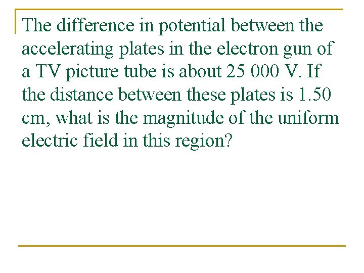 The difference in potential between the accelerating plates in the electron gun of a