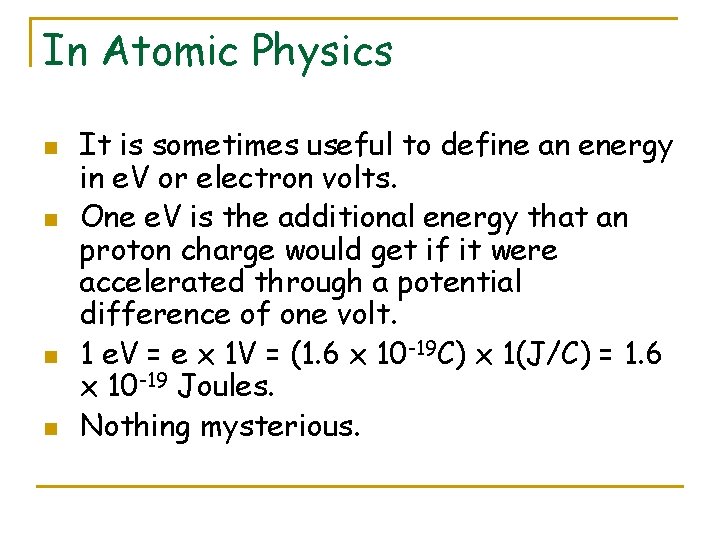 In Atomic Physics n n It is sometimes useful to define an energy in