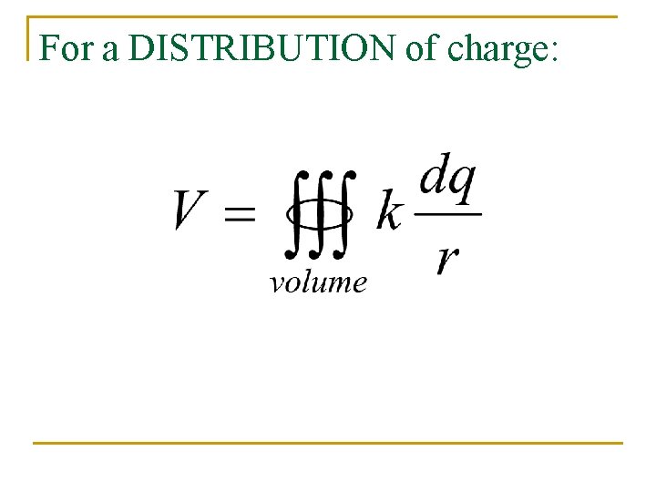 For a DISTRIBUTION of charge: 