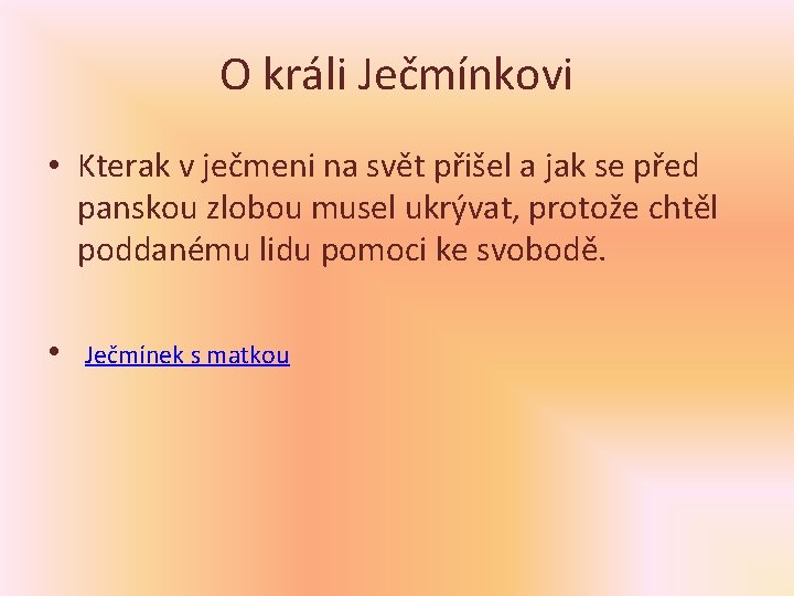 O králi Ječmínkovi • Kterak v ječmeni na svět přišel a jak se před