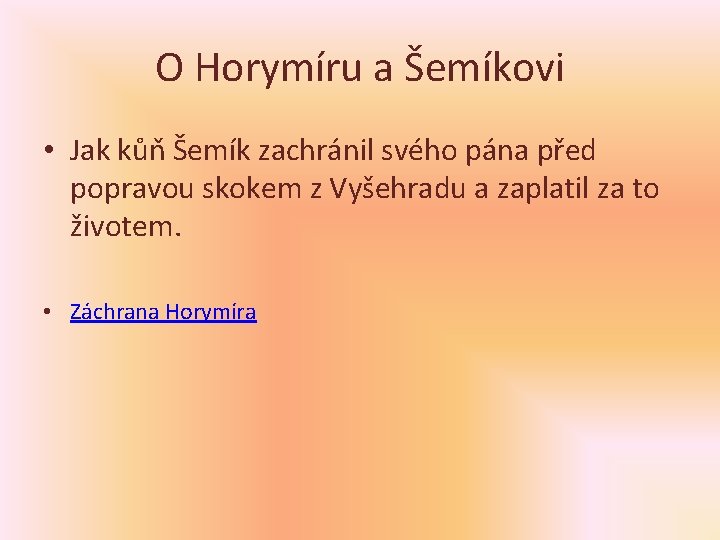 O Horymíru a Šemíkovi • Jak kůň Šemík zachránil svého pána před popravou skokem