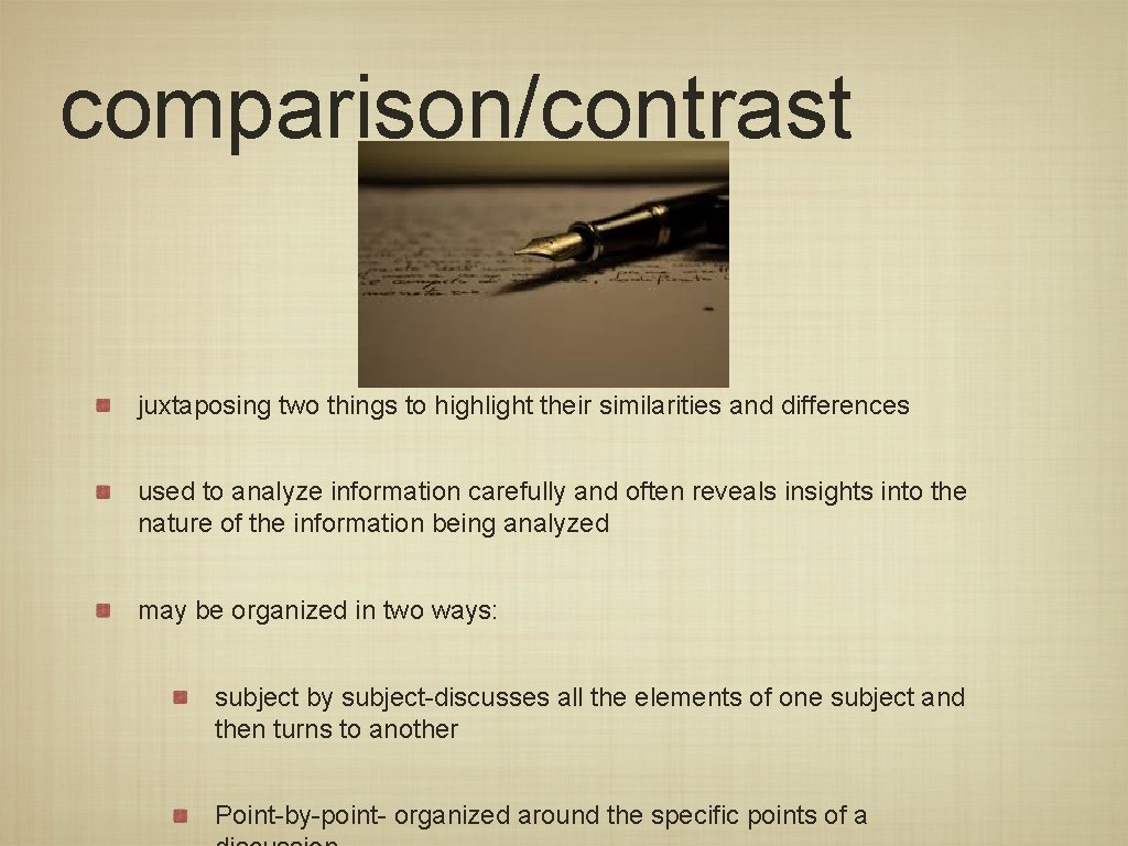 comparison/contrast juxtaposing two things to highlight their similarities and differences used to analyze information