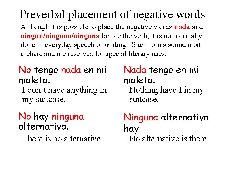 Preverbal placement of negative words Although it is possible to place the negative words Preverbal placement of negative words Although it is possible to place the negative words