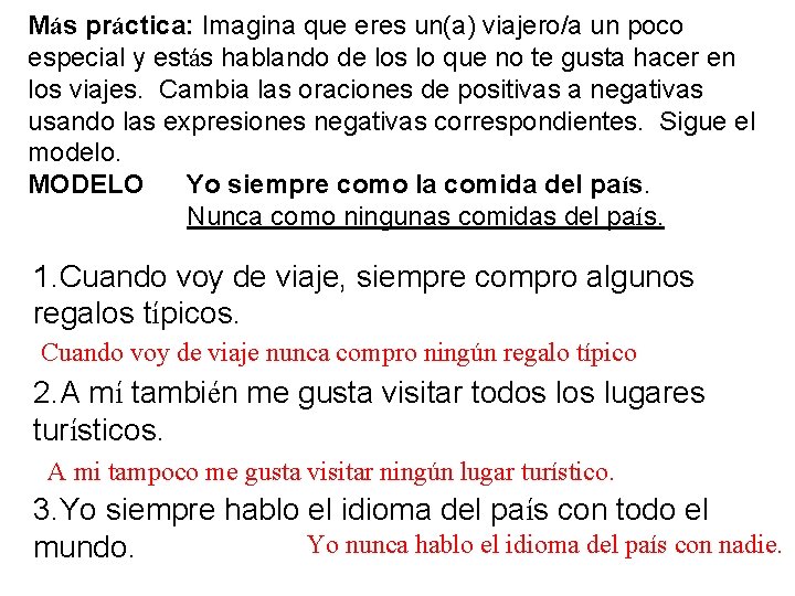 Más práctica: Imagina que eres un(a) viajero/a un poco especial y estás hablando de Más práctica: Imagina que eres un(a) viajero/a un poco especial y estás hablando de