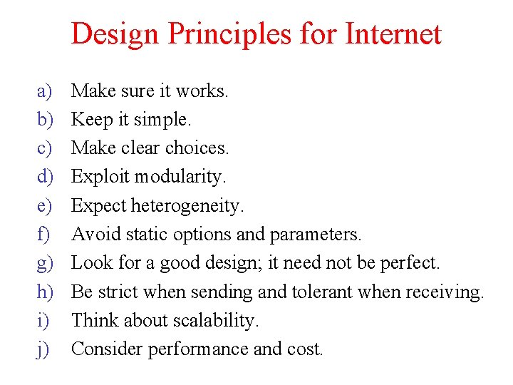 Design Principles for Internet a) b) c) d) e) f) g) h) i) j)