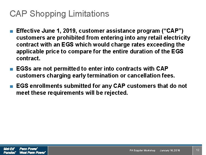 CAP Shopping Limitations ■ Effective June 1, 2019, customer assistance program (“CAP”) customers are