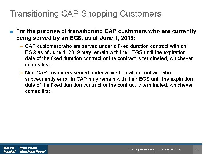 Transitioning CAP Shopping Customers ■ For the purpose of transitioning CAP customers who are