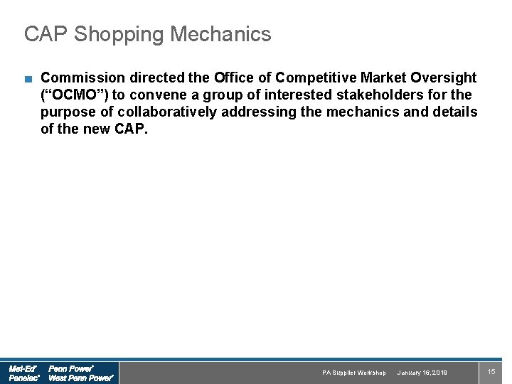 CAP Shopping Mechanics ■ Commission directed the Office of Competitive Market Oversight (“OCMO”) to