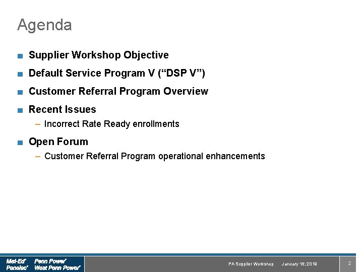 Agenda ■ Supplier Workshop Objective ■ Default Service Program V (“DSP V”) ■ Customer