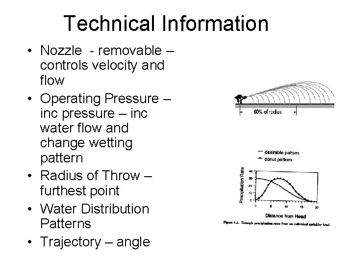 Technical Information • Nozzle - removable – controls velocity and flow • Operating Pressure