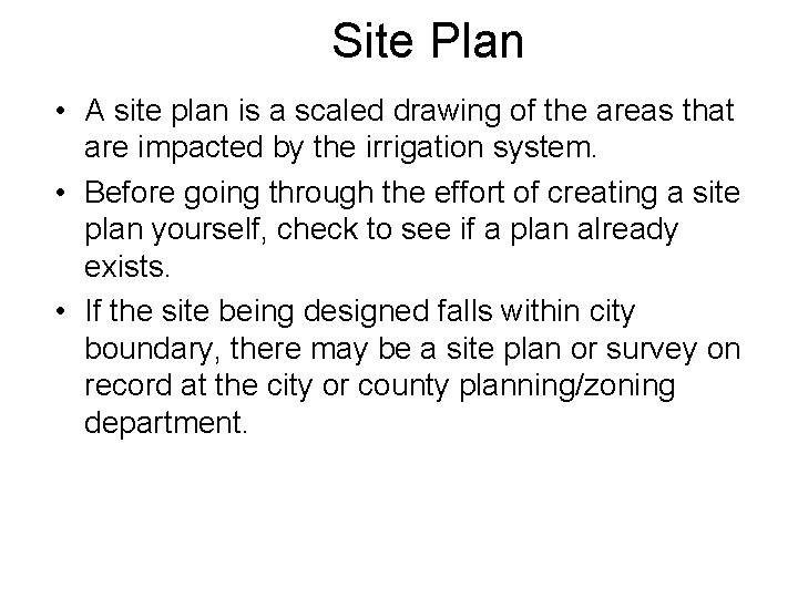 Site Plan • A site plan is a scaled drawing of the areas that