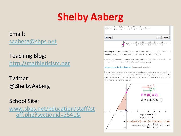 Shelby Aaberg Email: saaberg@sbps. net Teaching Blog: http: //mathleticism. net Twitter: @Shelby. Aaberg School