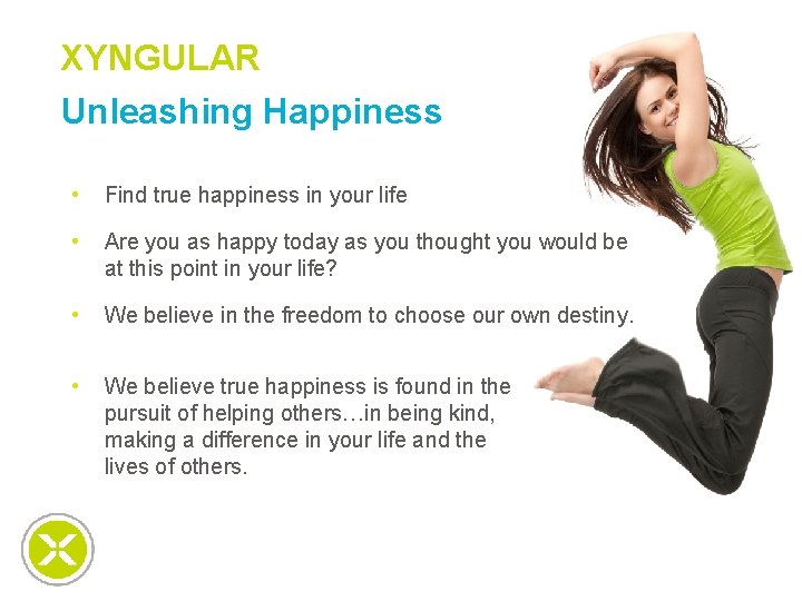 XYNGULAR Unleashing Happiness • Find true happiness in your life special slide • Are