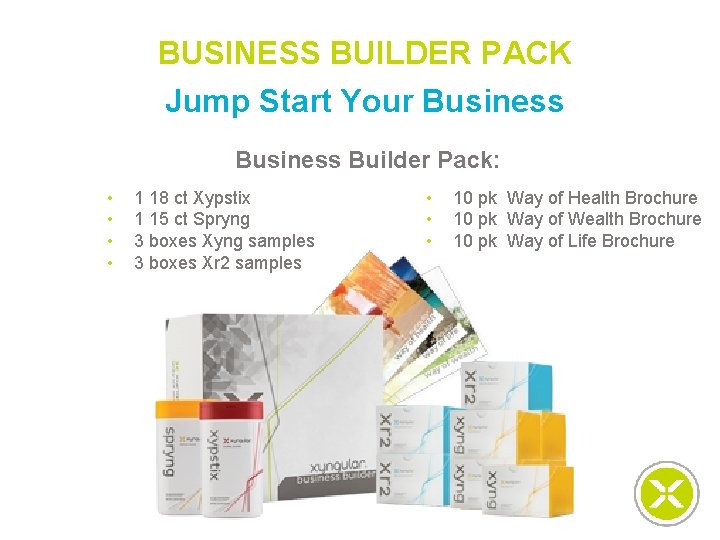 BUSINESS BUILDER PACK Jump Start Your Business Builder Pack: • • 1 18 ct