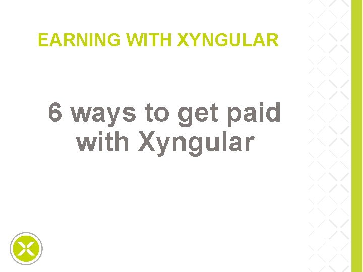 EARNING WITH XYNGULAR 6 ways to get paid with Xyngular 