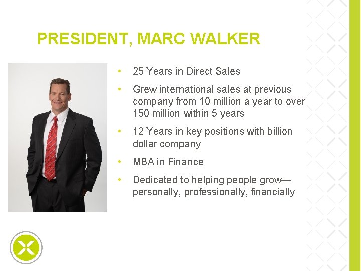 PRESIDENT, MARC WALKER • special slide • 25 Years in Direct Sales Grew international