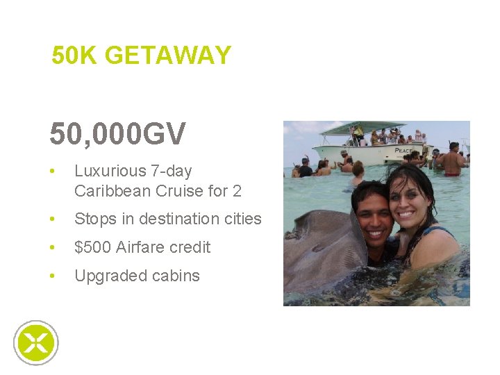50 K GETAWAY 50, 000 GV • Luxurious 7 -day Caribbean Cruise for 2